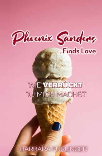 Phoenix Sanders... Finds Love: Wie VERRÜCKT du mich machst (You're My Spark)
