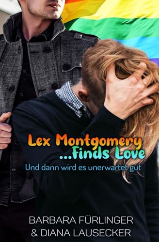 Lex Montgomery ...Finds Love: Und dann wird es UNERWARTET GUT