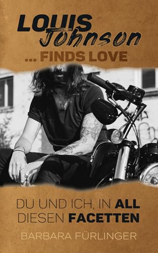Louis Johnson …Finds Love: Du und ich, in ALL diesen FACETTEN (Love Meets Nebenbücher)