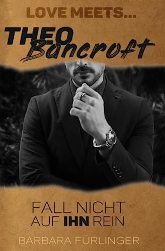 Love Meets... Theo Bancroft: Fall nicht auf IHN rein (Love Meets Haupthandlung, Band 1)