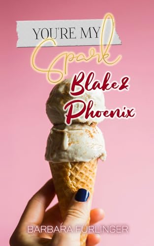 You're My Spark: Blake & Phoenix