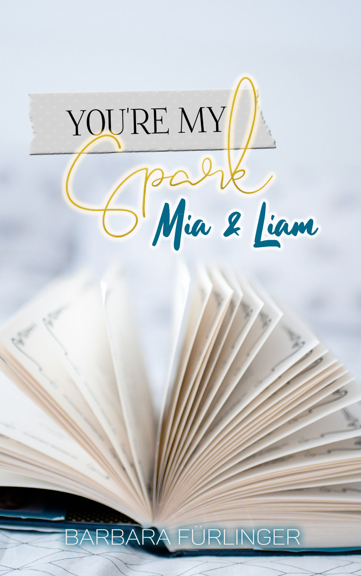 You’re My Spark: Mia & Liam