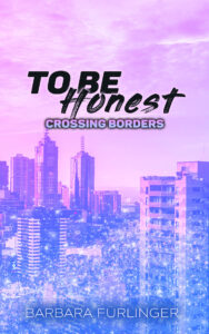 To Be Honest – Crossing BORDERS Cover