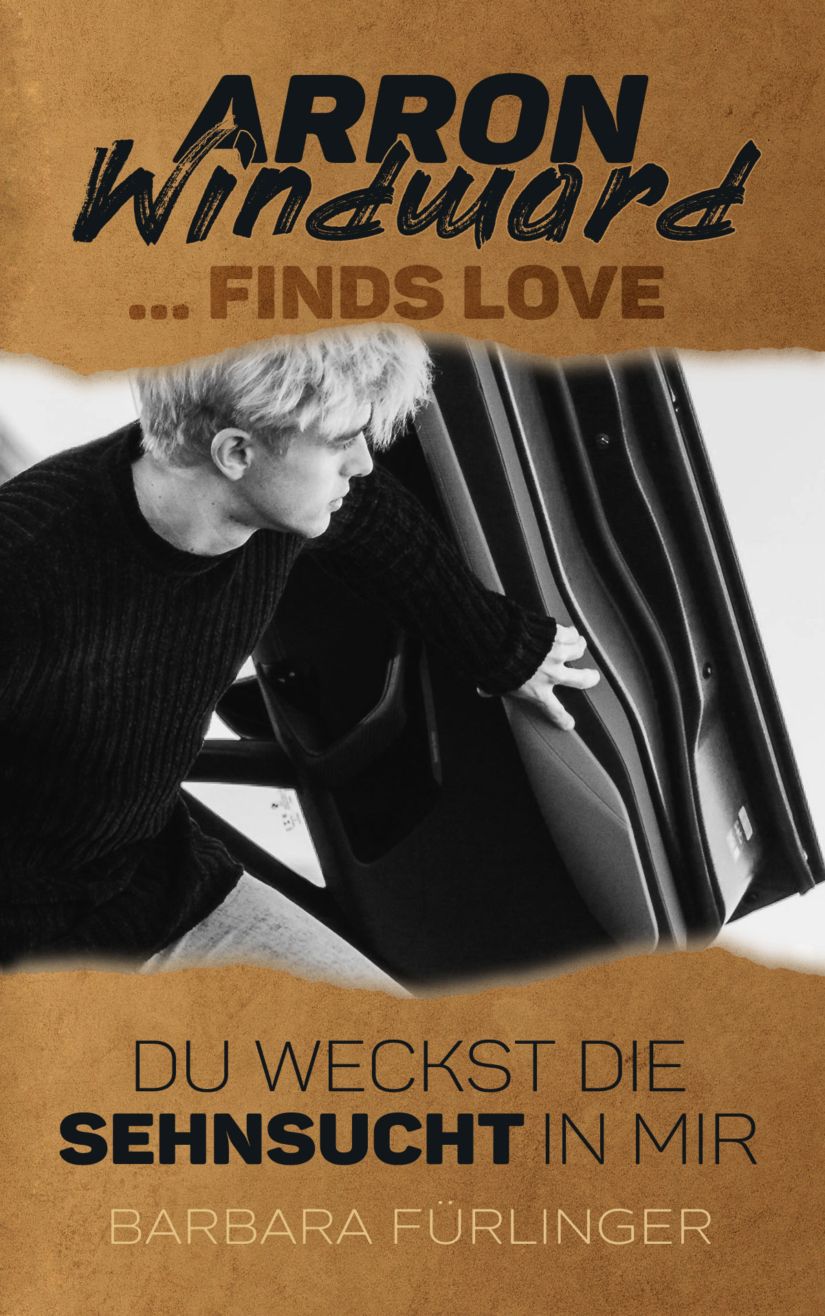 Arron Windward …Finds Love: Du weckst die SEHNSUCHT in mir