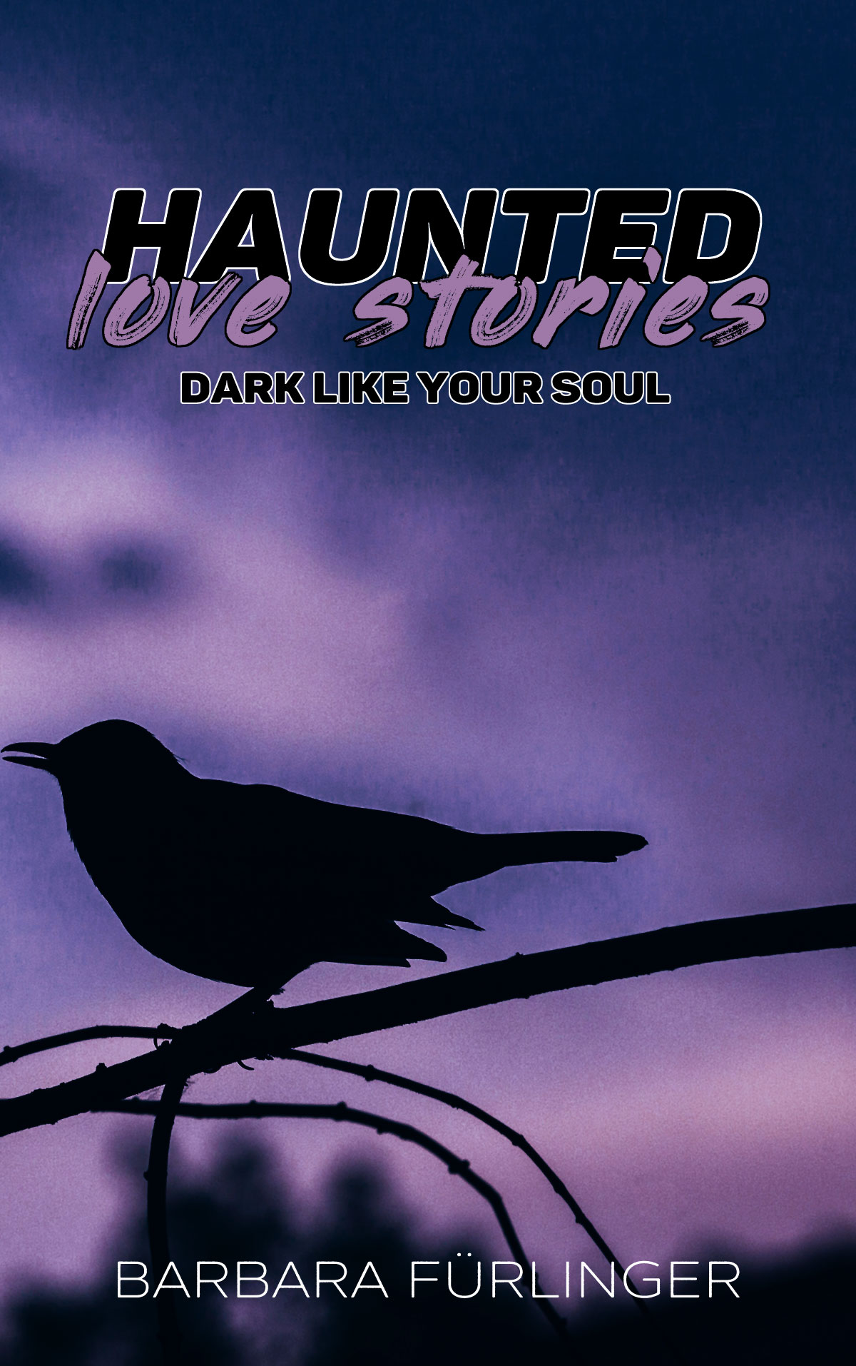 Haunted Love Stories: Dark like your Soul