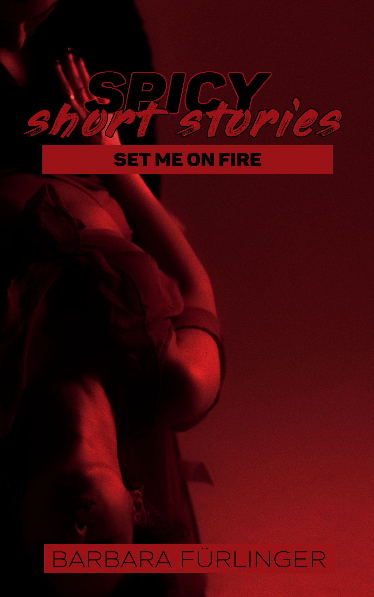 Spicy Short Stories: set me on fire