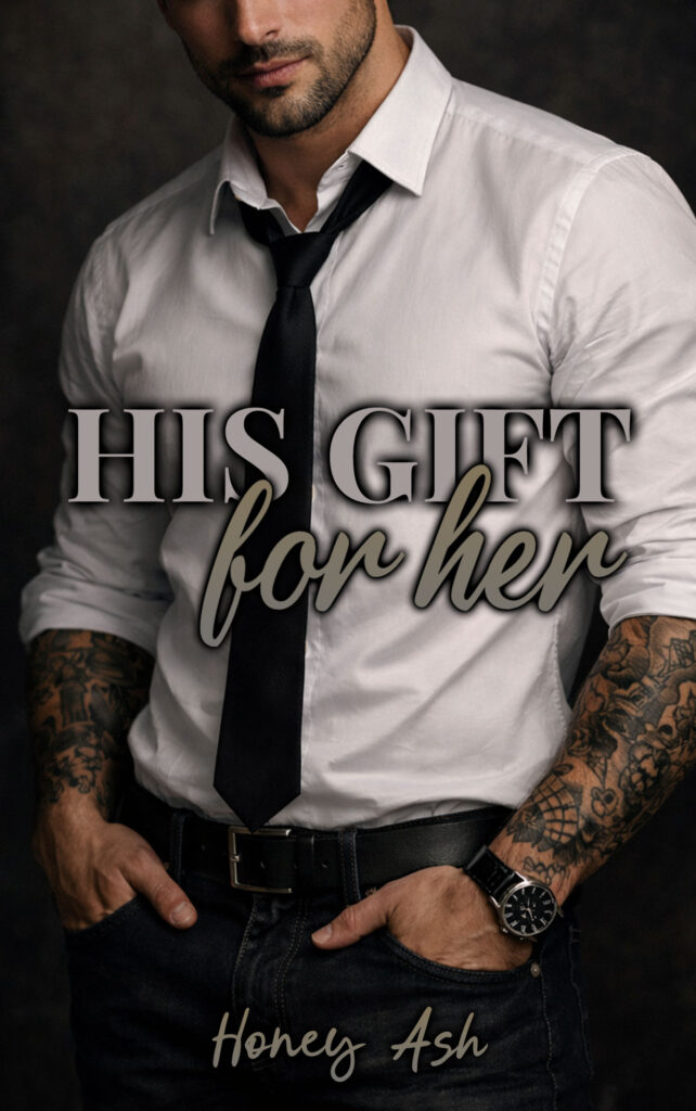 Honey Ash His Gift For Her