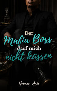 Der Mafia Boss darf mich nicht küssen Cover