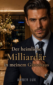 Der heimliche Milliardär in meinem Gästehaus Cover