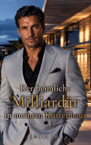 Der heimliche Milliardär in meinem Küstenhaus Cover