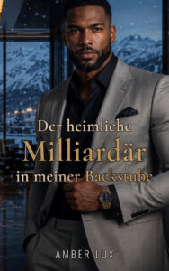 Der heimliche Milliardär in meiner Backstube Cover