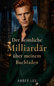 Der heimliche Milliardär über meinem Buchladen Cover